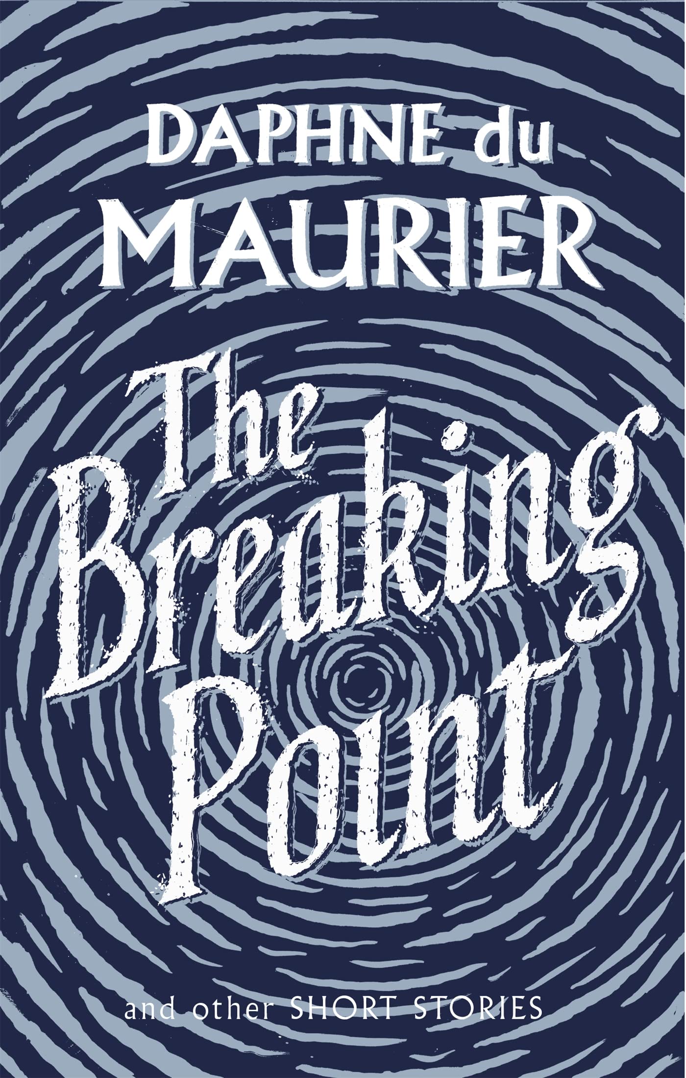 The Breaking Point by Daphne Du Maurier - 9781844085750 - Book Cover