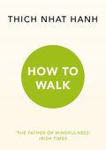 How To Walk by Thich Nhat Hanh - 9781846045165 - Book Cover