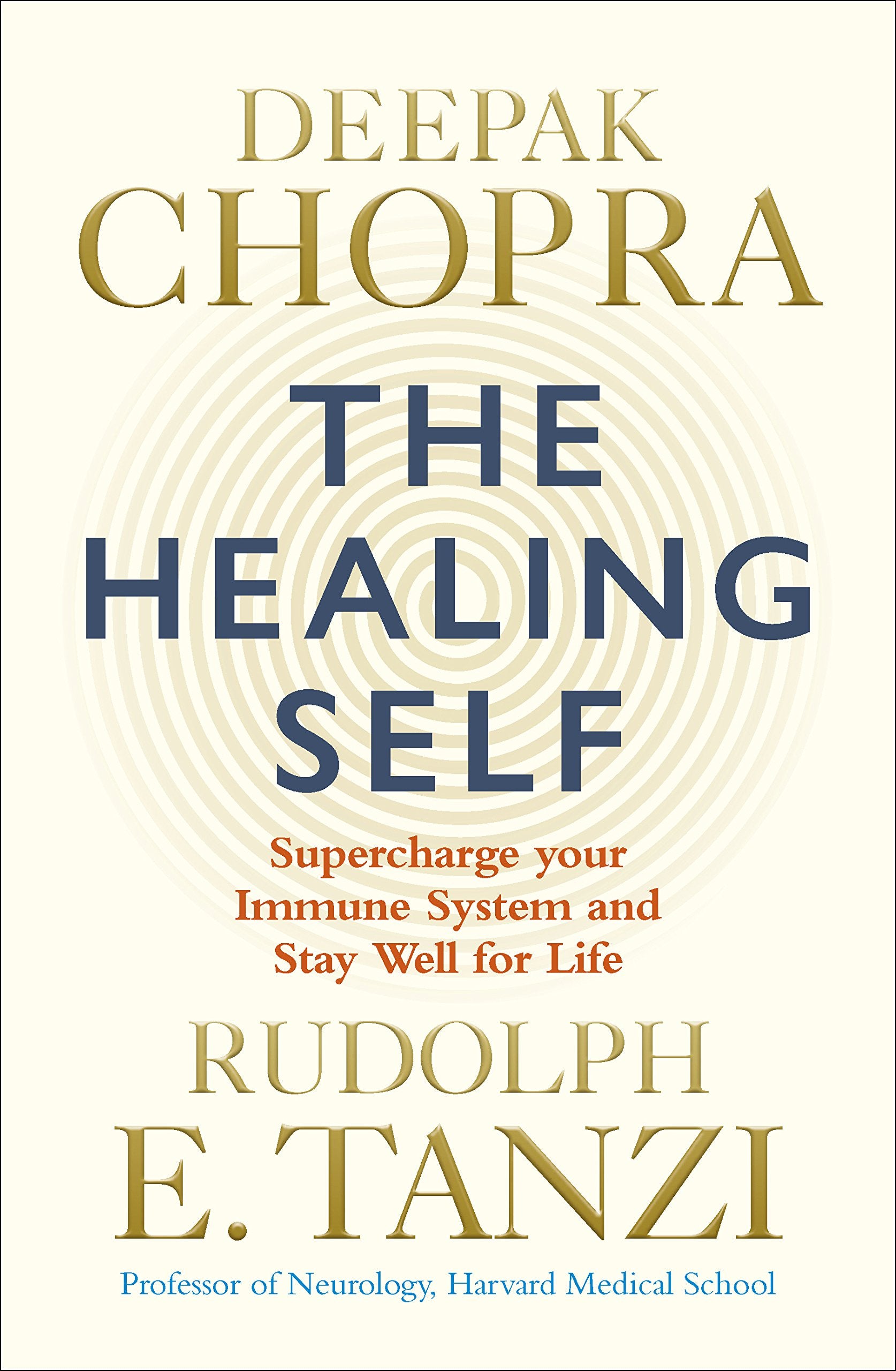 The Healing Self: A revolutionary plan for wholeness in mind, body and spirit by Rudolph E. Tanzi, Deepak Chopra - 9781846045707 - Book Cover