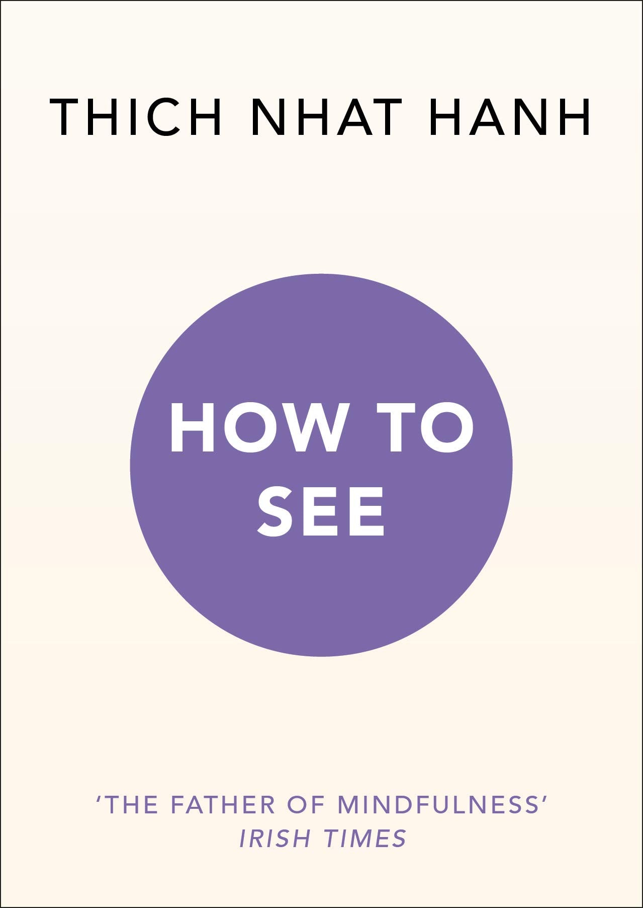 How to See by Thich Nhat Hanh - 9781846046100 - Book Cover