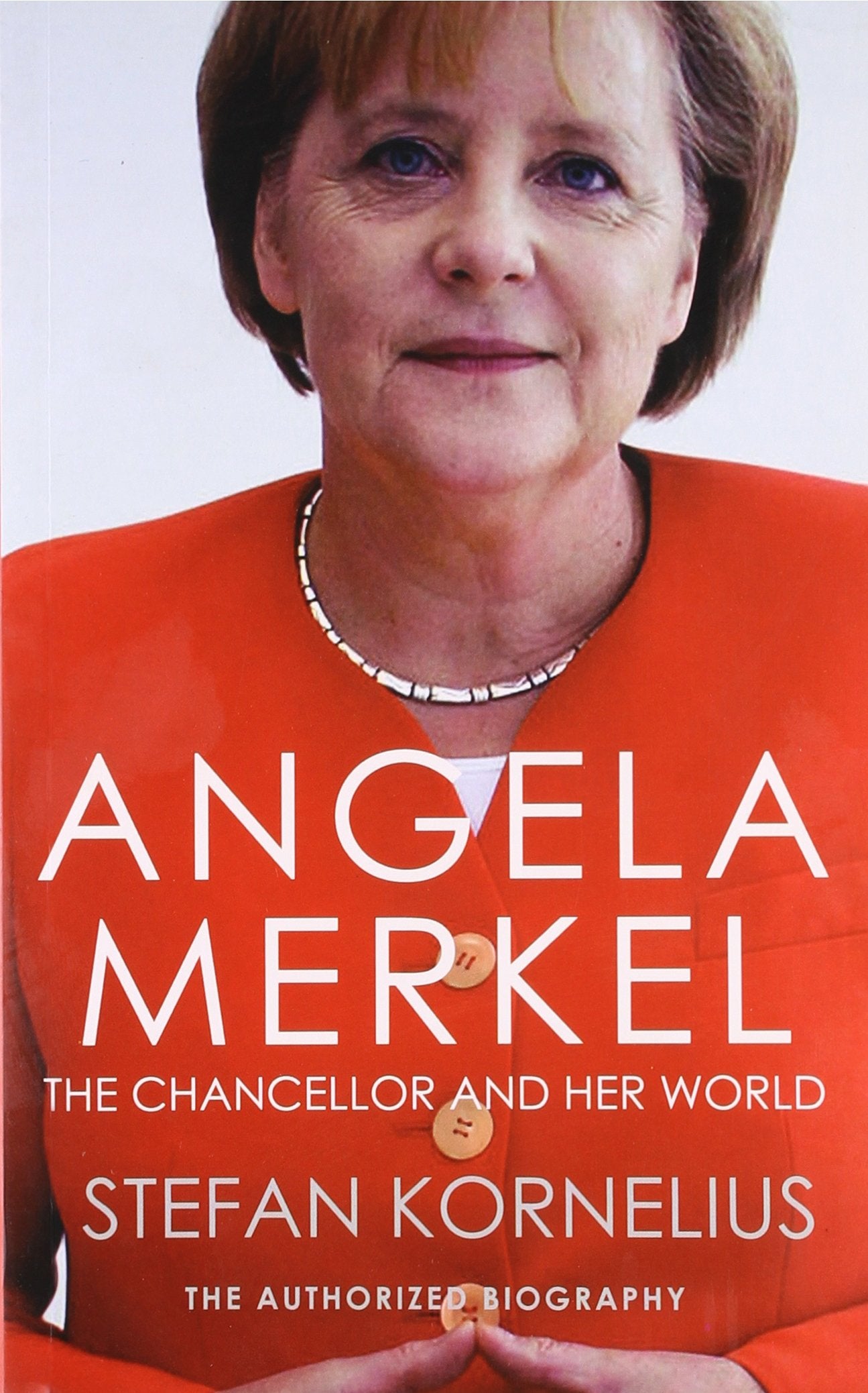 Angela Merkel: The Chancellor And Her World by Kornelius Stefan - 9781846883279 - Book Cover