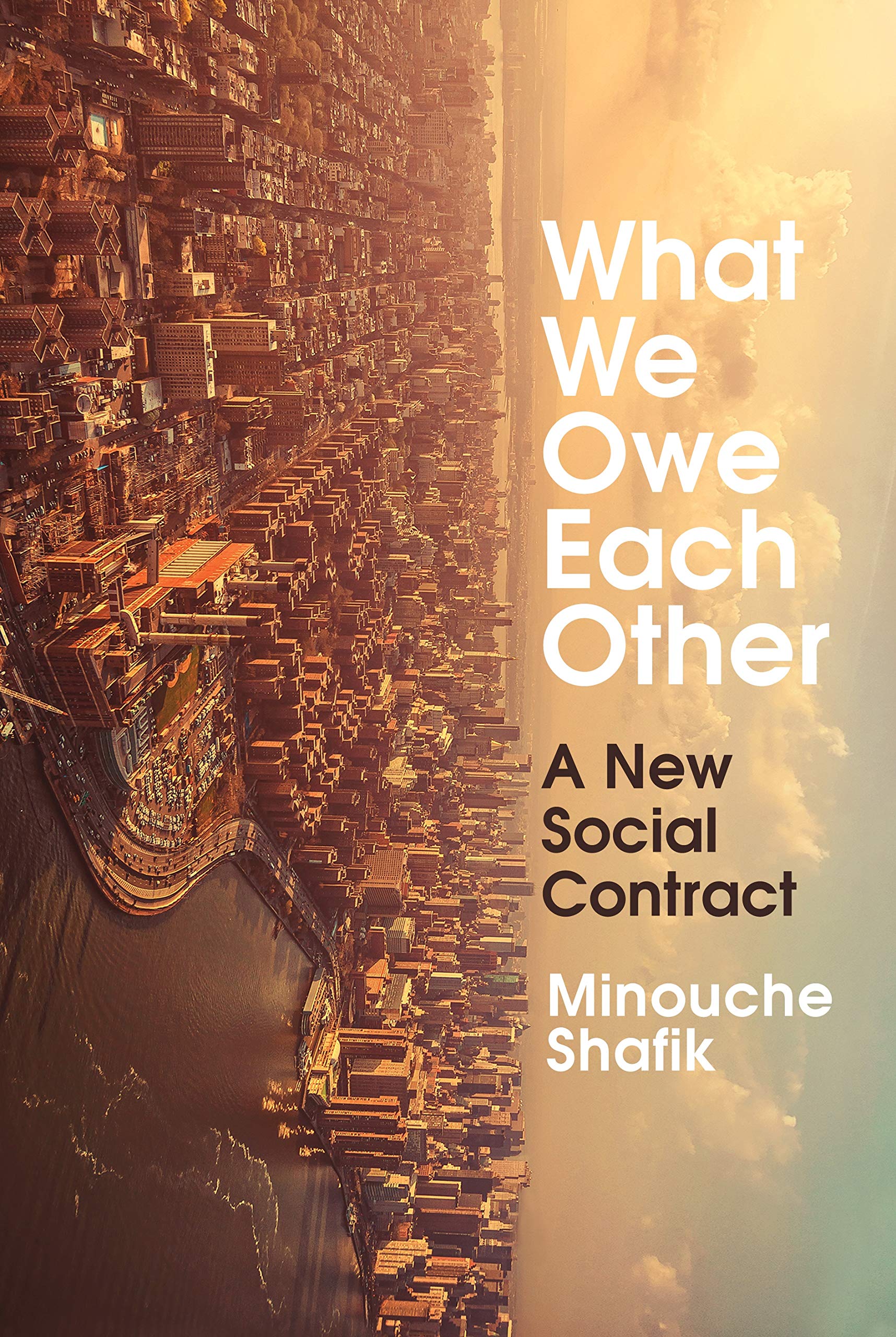 What We Owe Each Other: A New Social Contract by Minouche Shafik - 9781847926890 - Book Cover