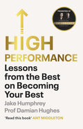 High Performance: Lessons from the Best on Becoming Your Best by Damian Hughes, Jake Humphrey - 9781847943699 - Book Cover