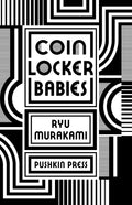 Coin Locker Babies by Ryū Murakami - 9781908968470 - Book Cover