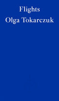 Flights by Olga Tokarczuk - 9781910695821 - Book Cover
