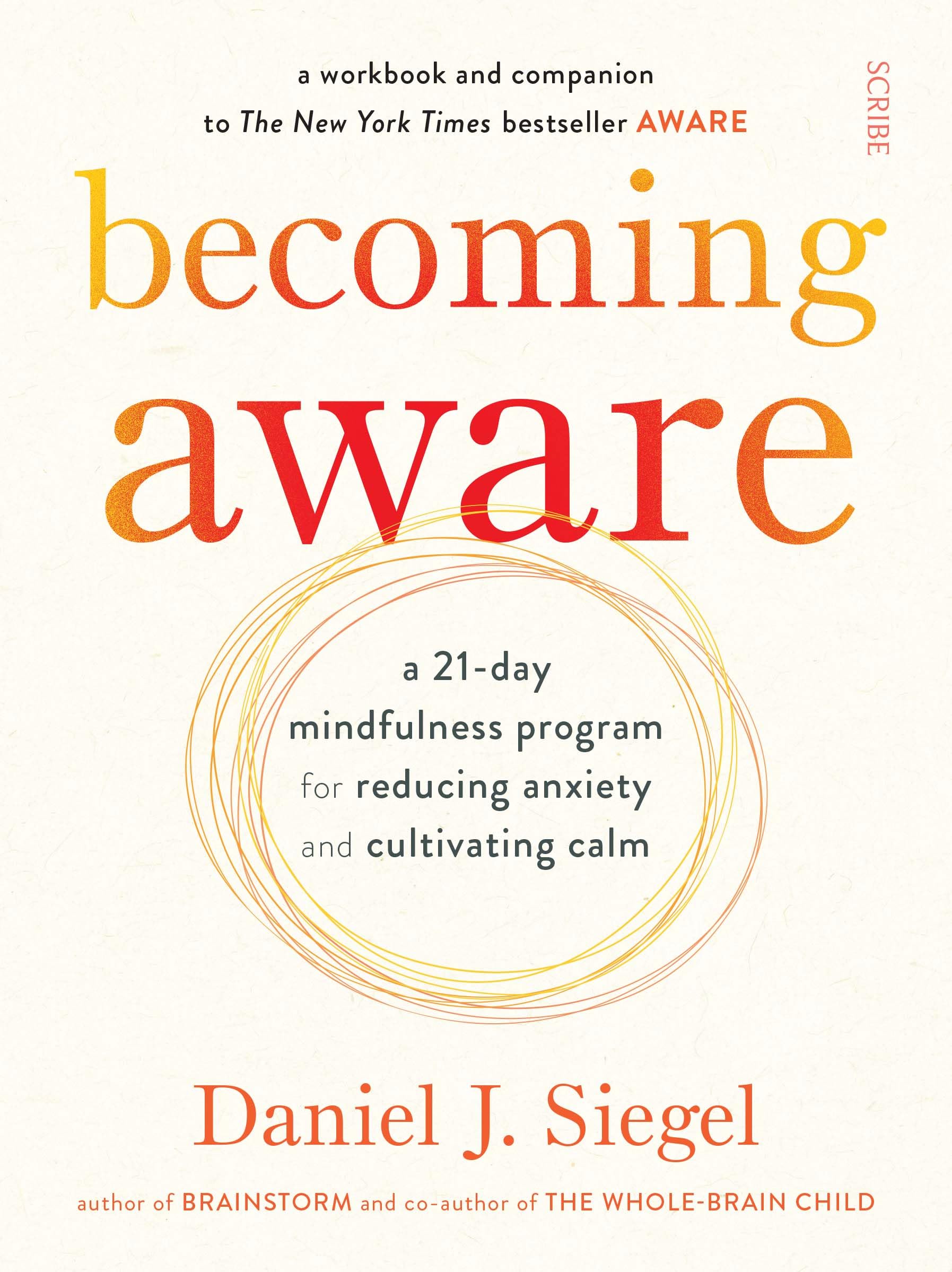 Becoming Aware: a 21-day mindfulness program for reducing anxiety and cultivating calm by Daniel J. Siegel - 9781914484056 - Book Cover