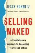Selling Naked by Jesse Horwitz - 9781984826268 - Book Cover