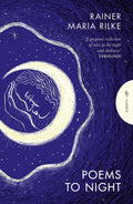 Poems to Night by Rainer Maria Rilke, Will Stone (Translator)