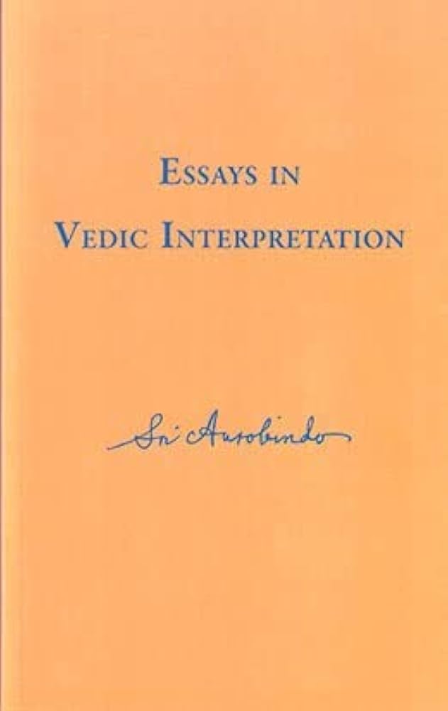 Essays in Vedic Interpretation Sri Aurobindo Ashram