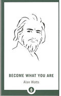 Become What You Are by ALAN WATTS - 9781569570654 - Book Cover