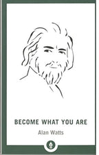 Become What You Are by ALAN WATTS - 9781569570654 - Book Cover