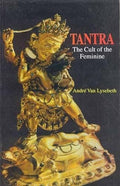 Tantra The Cult of the Feminine by André van Lysebeth