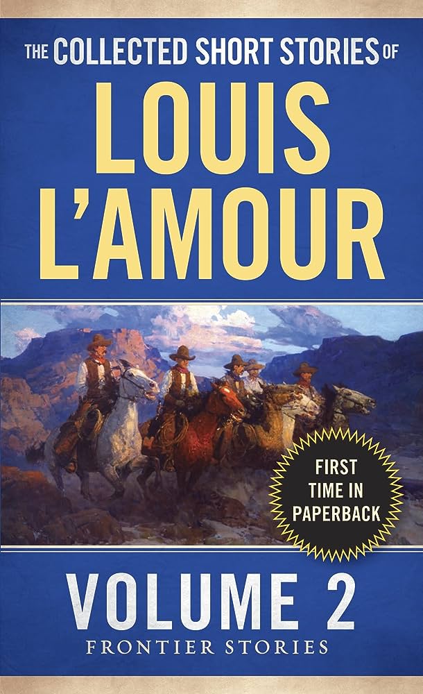 The Collected Short Stories of Louis L'Amour, Volume 2: Frontier Stories Penguin Random House