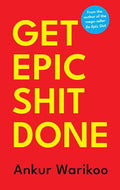 Get Epic Shit Done Books Juggernaut Publication