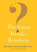 The Guru Drinks Bourbon ? Shambala
