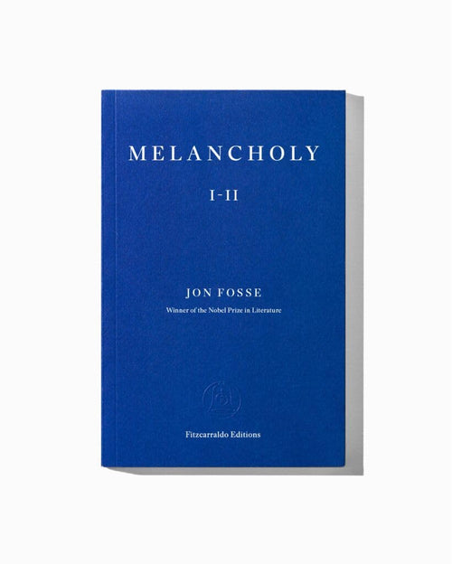 Melancholy I—II by Jon Fosse