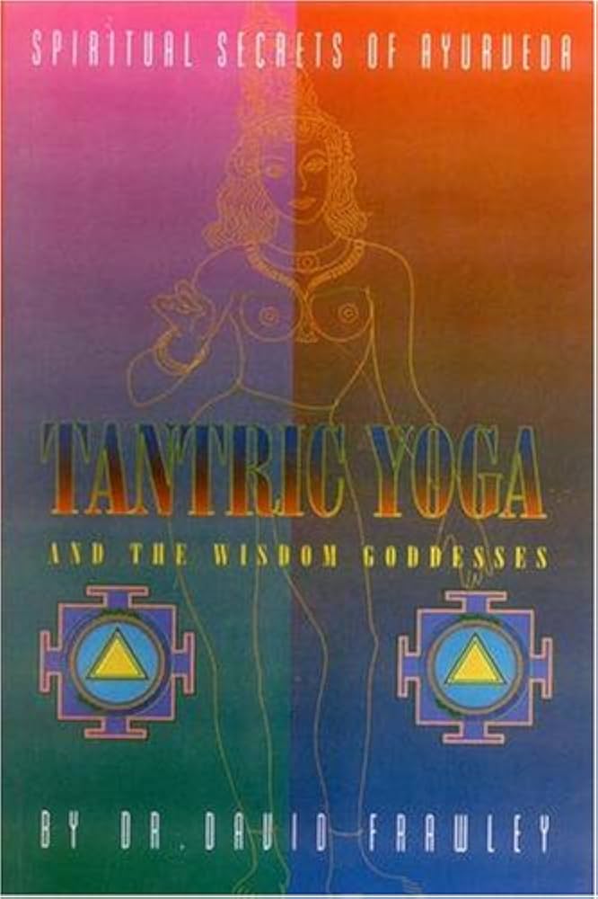 Tantric Yoga and the Wisdom Goddesses Motilal Banarsidass Publishers