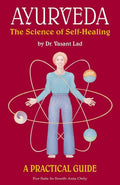 Ayurveda: The Science of Self-Healing by Vasant Lad