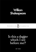 Is This a Dagger Which I See Before Me? Penguin Classics
