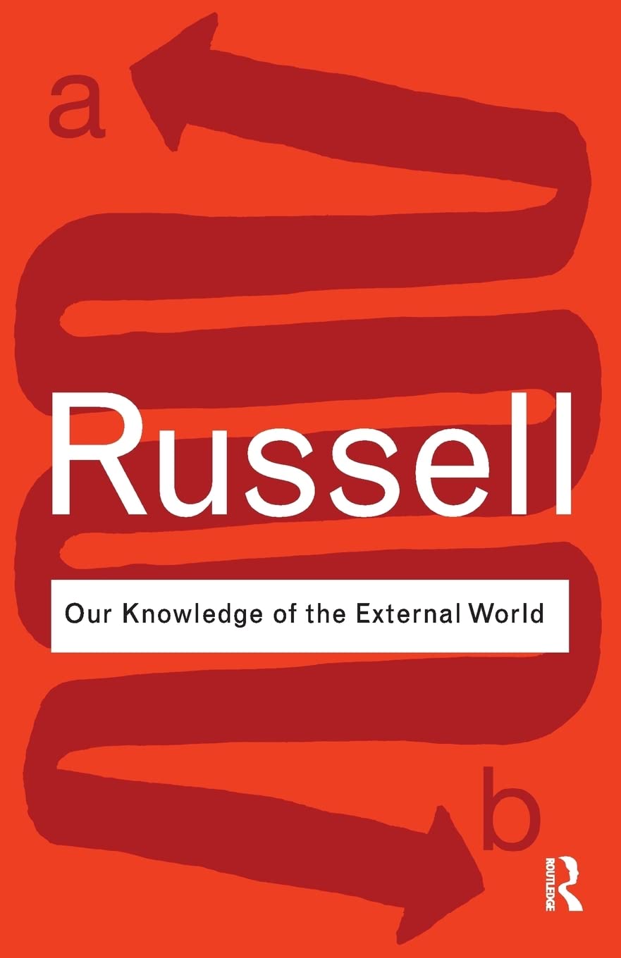 Our Knowledge of the External World Routledge Classics