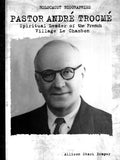 Holocaust Biographies: Pastor Andre Trocme Rosen