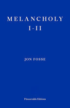 Melancholy I—II by Jon Fosse