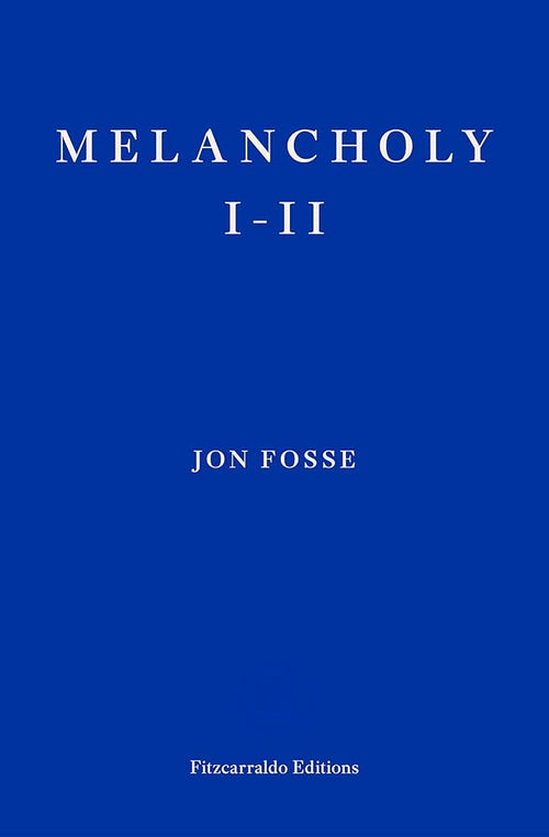 Melancholy I—II by Jon Fosse