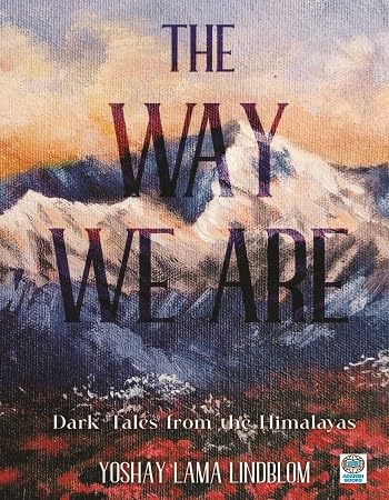 The Way We Are by Yoshay Lama Lindblom