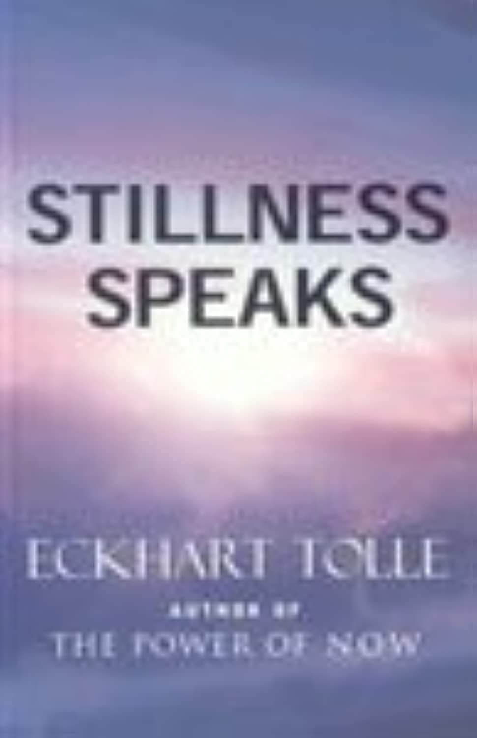 Stillness Speaks by Eckhart Tolle