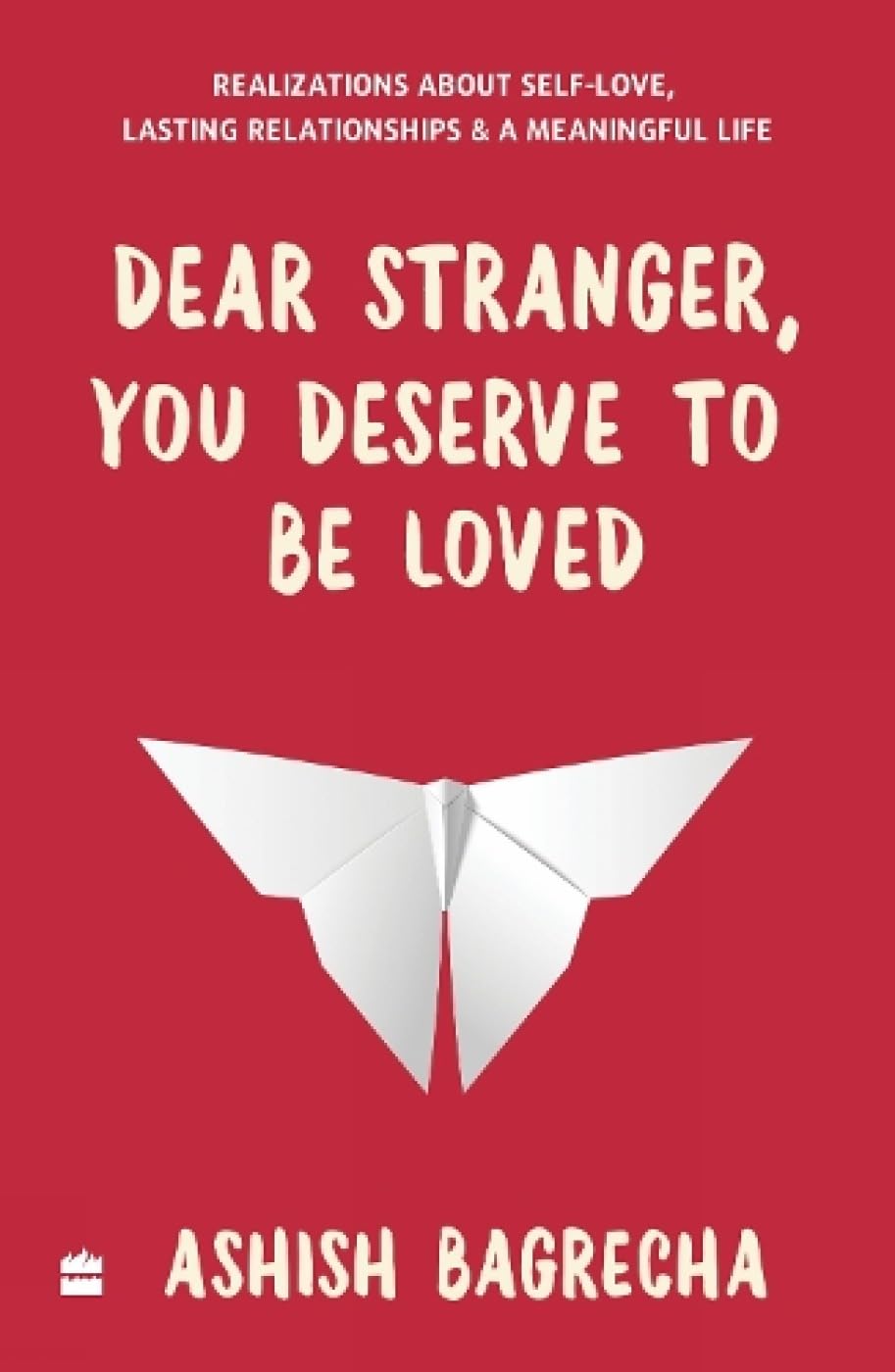 Dear Stranger, You Deserve To Be Loved Harper Collins