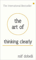 The Art of Thinking Clearly Hodder & Stoughton