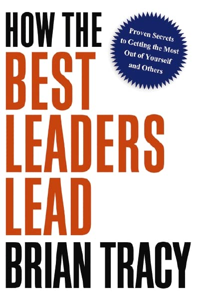 How the Best Leaders Lead Amacom