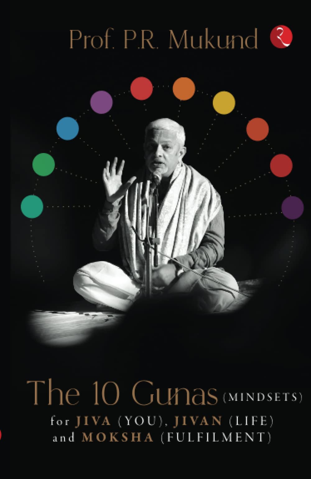 THE 10 GUNAS (MINDSETS) FOR JIVA (YOU), JIVAN (LIFE) AND MOKSHA (FULFILMENT) BIBLIONEPAL