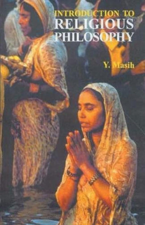 Introduction to Religious Philosophy by Y. Masih