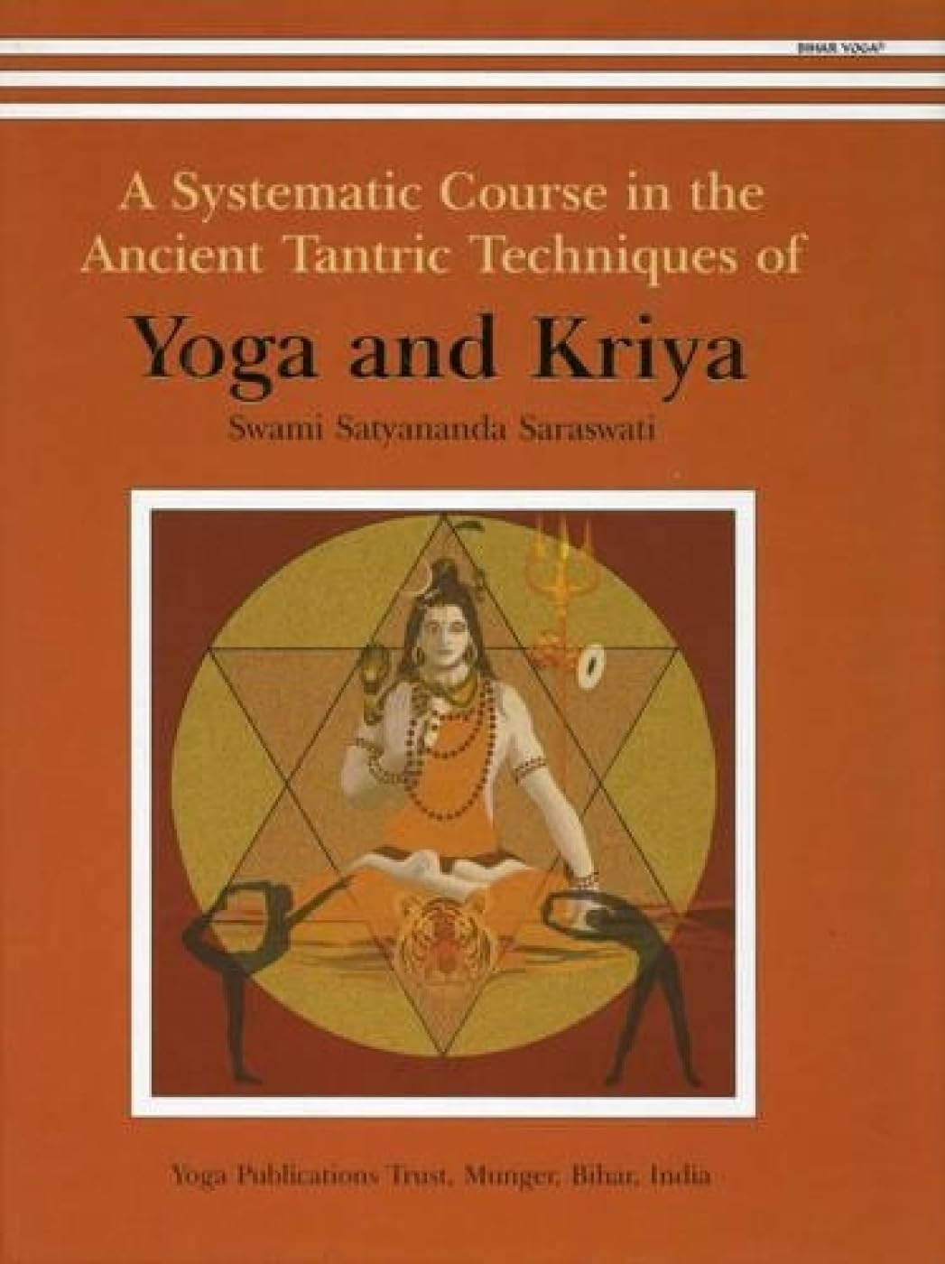 A Systematic Course In The Ancient Tantric Techniques Of Yoga And Kriya - 9788185787084 - Book Cover