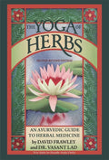 The Yoga of Herbs by Vasant Lad, David Frawley