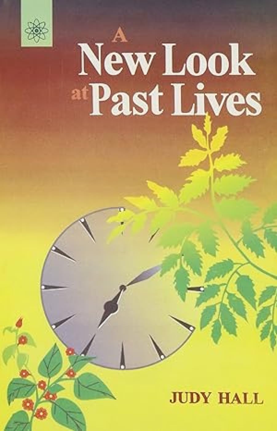 A New Look at Past Lives by Judy Hall