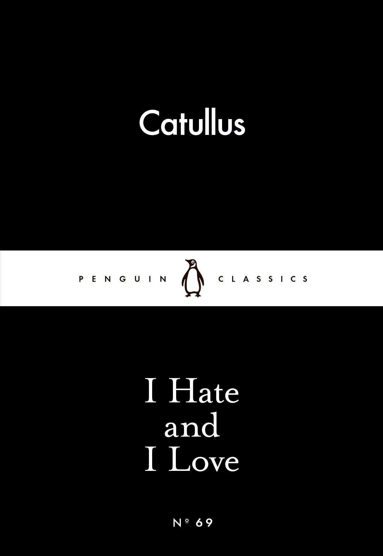 I Hate and I Love by Gaius Valerius Catullus