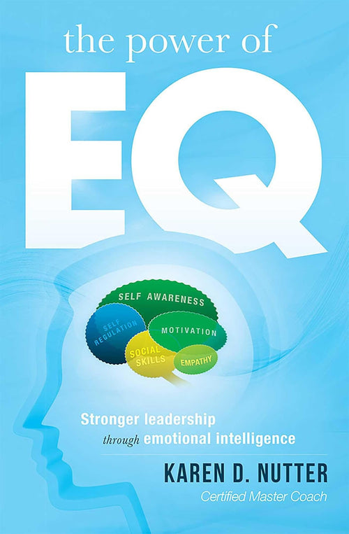 The Power of EQ by Karen D. Nutter