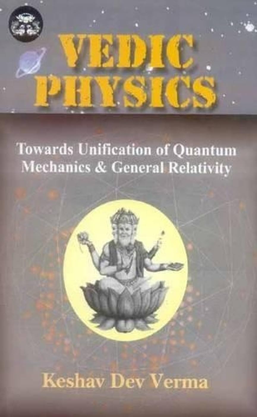 Vedic Physics by Keshav Dev Verma