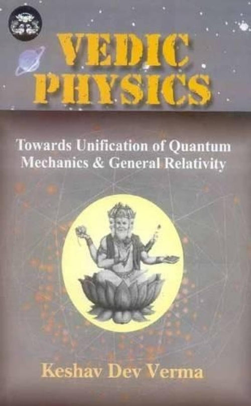 Vedic Physics by Keshav Dev Verma