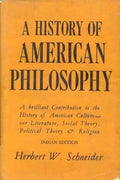 HISTORY OF AMERICAN PHILOSOPHY by Herbert Wallace Schneider