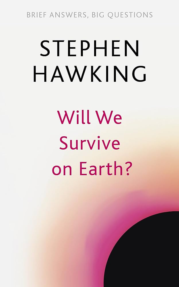 Will We Survive On Earth? JOHN MURRAY