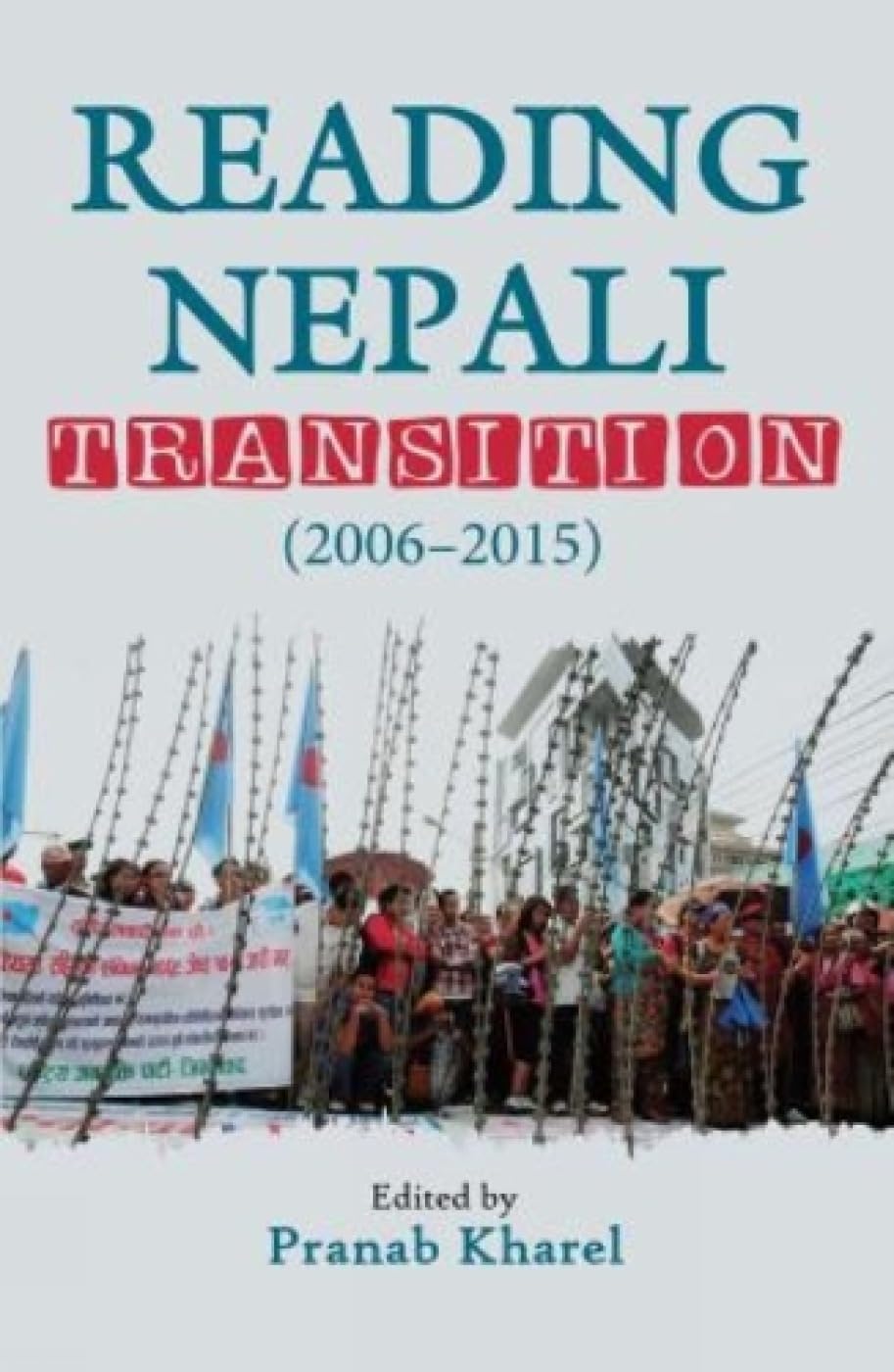 Reading Nepali Transition by Pranab Kharel (Editor)