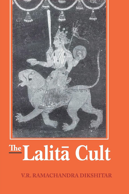 LALITA CULT by V.R. Ramachandra Dikshitar