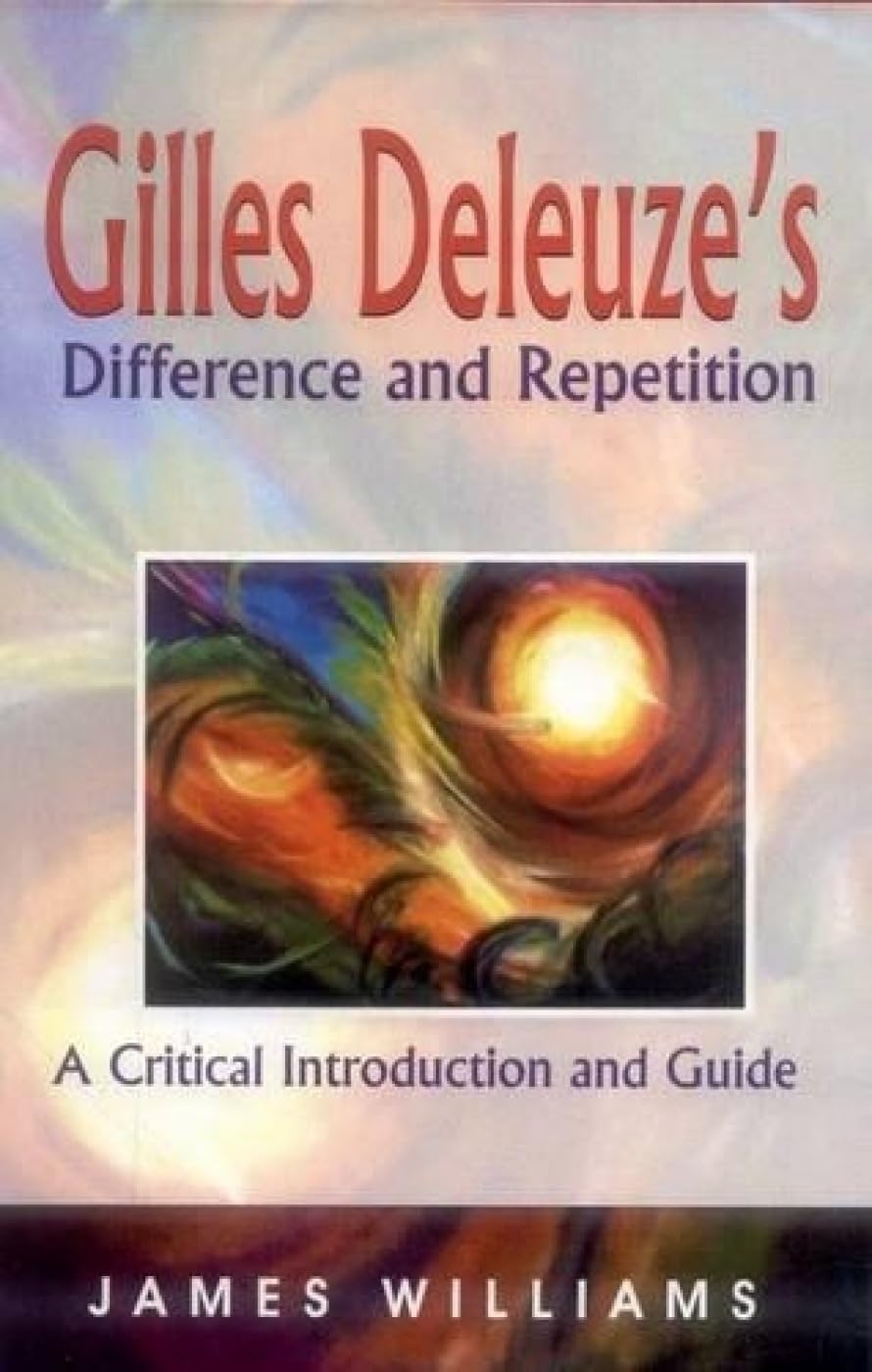 Gilles Deleuze's Difference and Repetition by James Williams