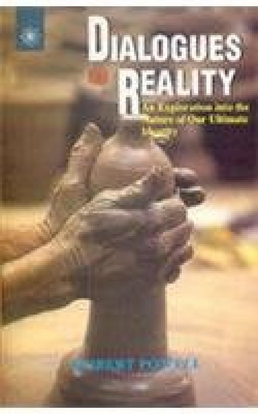 Dialogues on Reality by Robert Powell