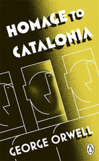 Homage to Catalonia Penguin Classics 9780141393025