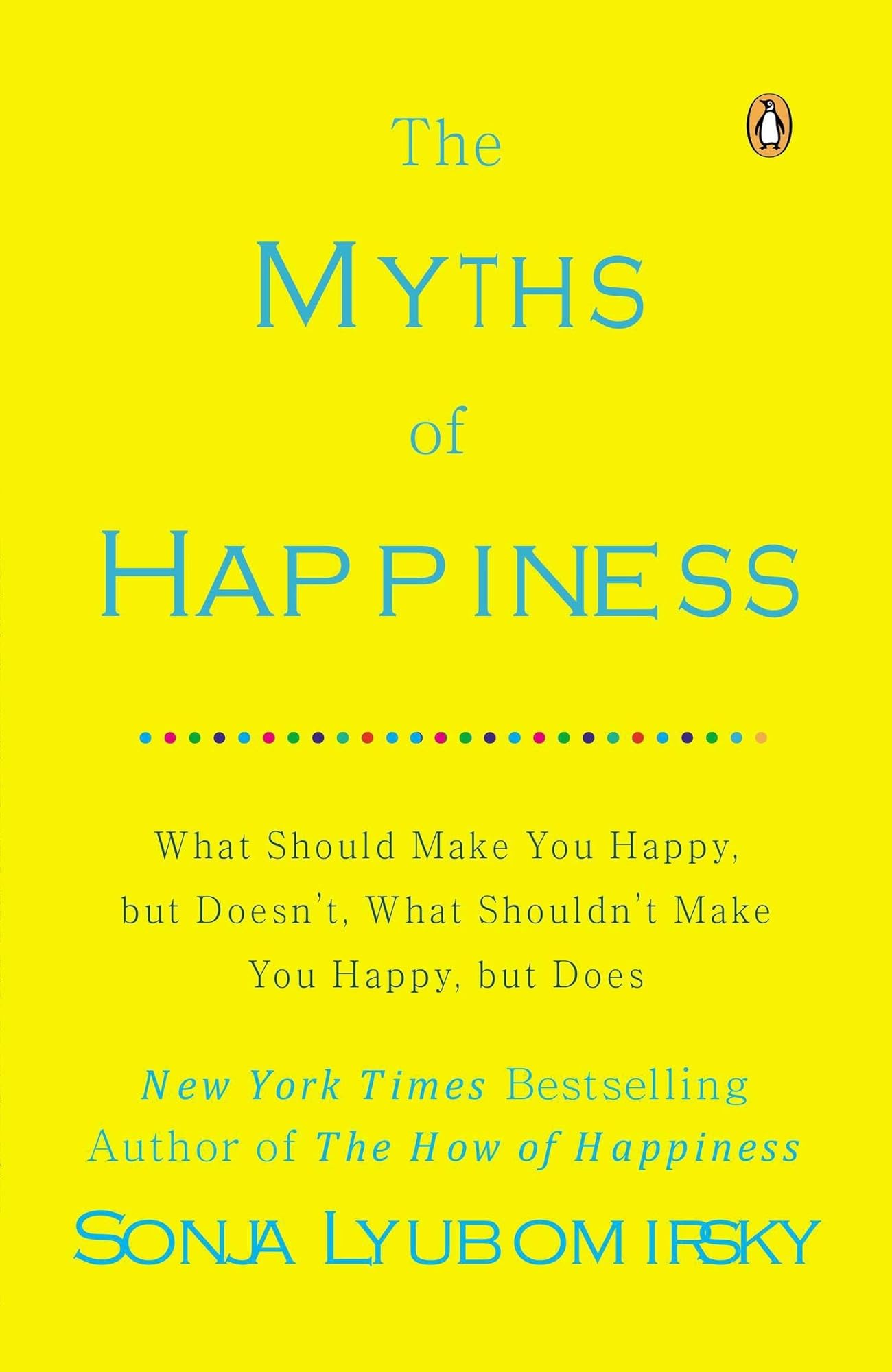 The Myths of Happiness by Sonja Lyubomirsky