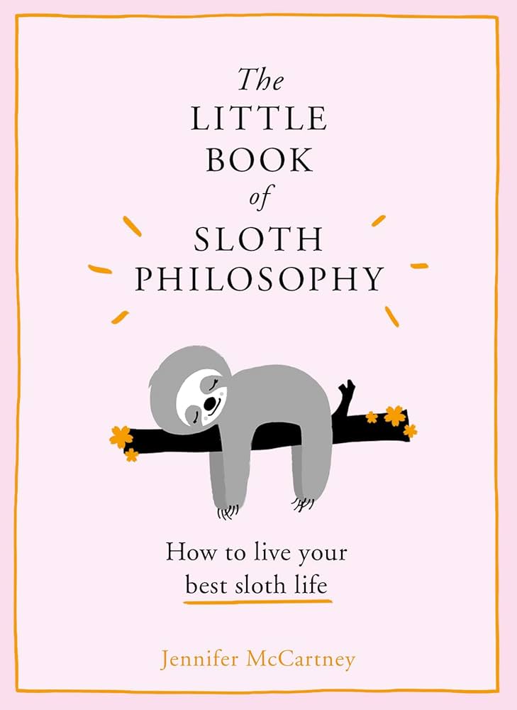 The Little Book of Sloth Philosophy Harper Collins